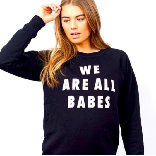 Brunette The Label We Are All Babes Crewneck
